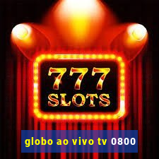 globo ao vivo tv 0800